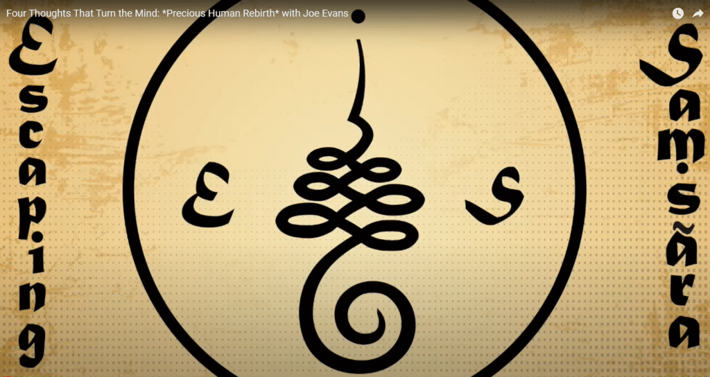 Four Thoughts That Turn the Mind_Precious Human Rebirth_with Joe Evans